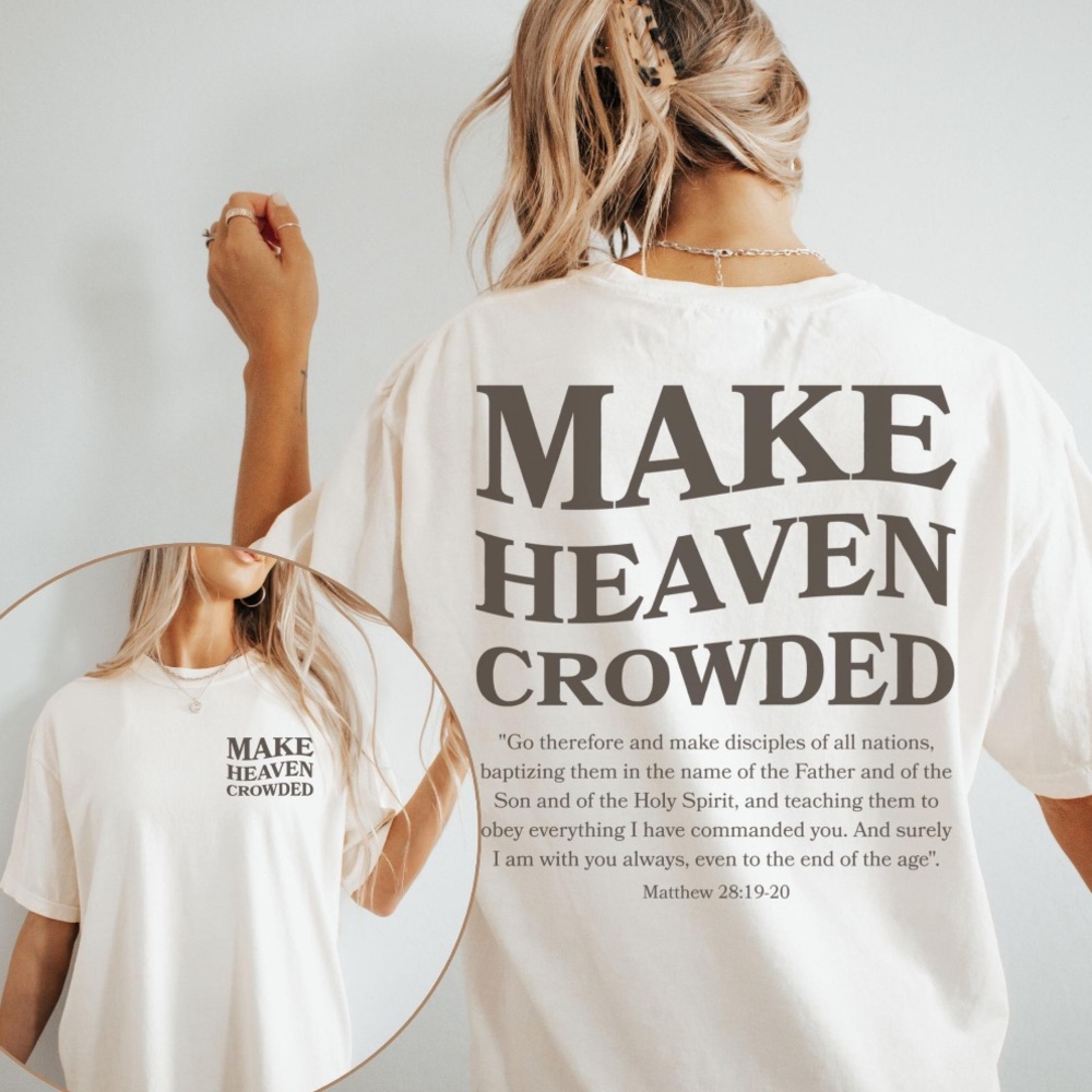 Make Heaven Crowded Tee